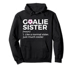 Soccer Goalie Sister Definition Hoodie - Graphic Print Men Women