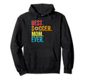 Best Soccer Mom Ever Funny Soccer Mom Hoodie - Aesthetic Graphic Men Women