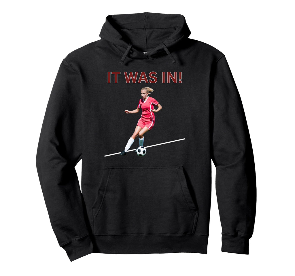 Funny Womens Soccer Player It Was Football Hoodie - Graphic Print Unisex