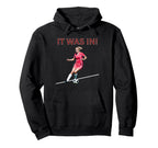Funny Womens Soccer Player It Was Football Hoodie - Graphic Print Unisex