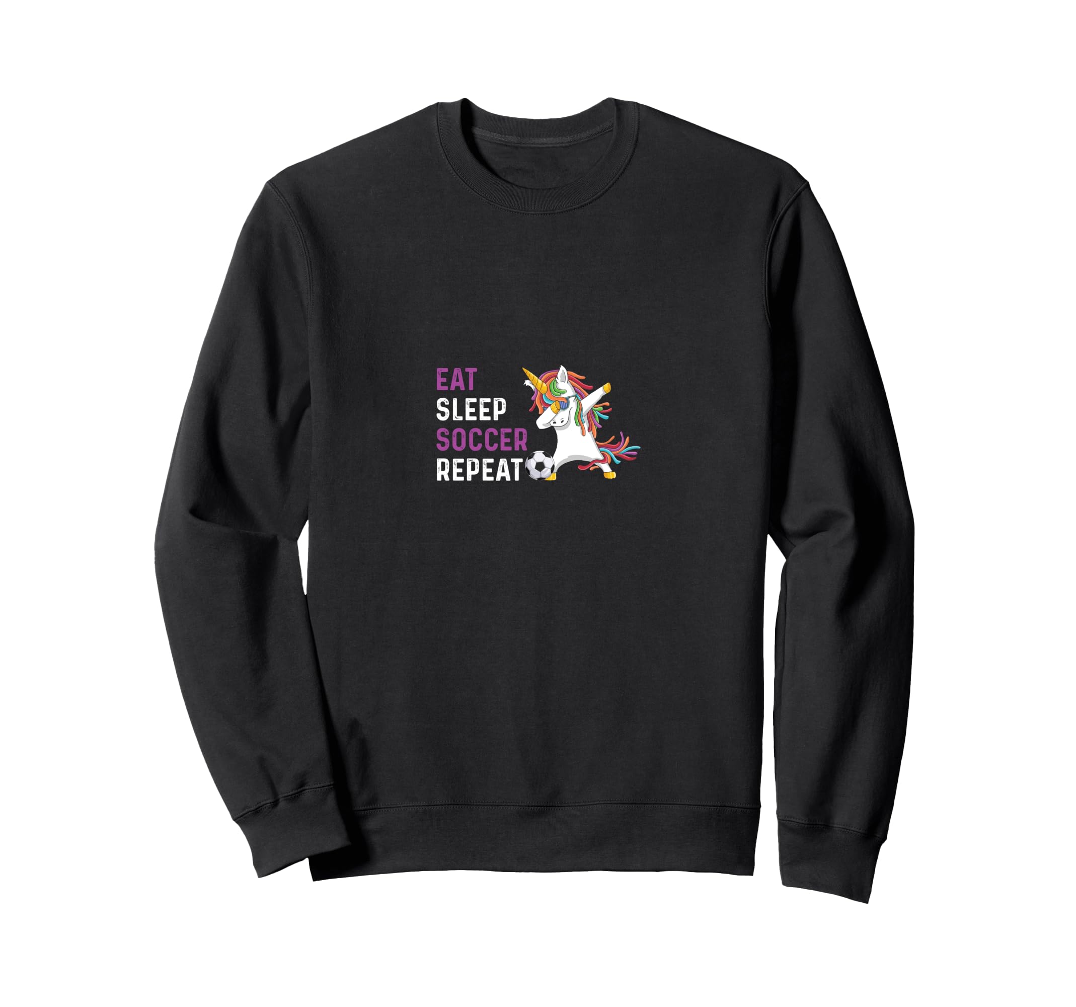 Eat Sleep Soccer Funny Sweatshirt - Novelty Apparel Unisex