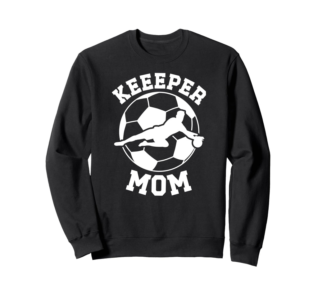 Soccer Keeper Mom Soccer Goalie Sweatshirt - Unique Graphic Men Women
