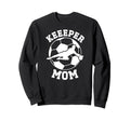 Soccer Keeper Mom Soccer Goalie Sweatshirt - Unique Graphic Men Women