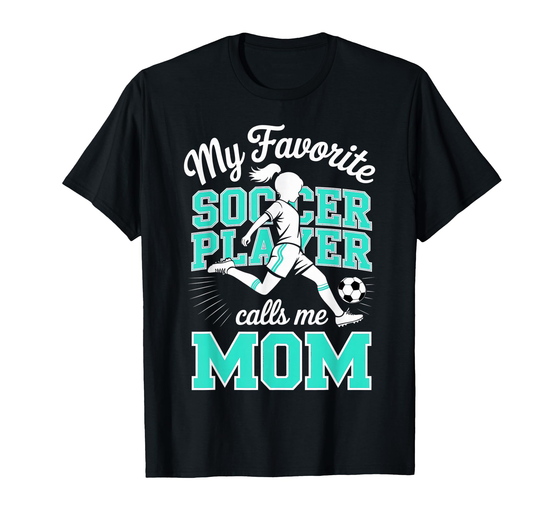 Soccer Mama Favorite Soccer Player Calls T-Shirt - Novelty Apparel Unisex