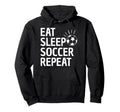 Eat Sleep Soccer Repeat Hoodie - Trendy Graphic Unisex