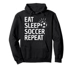 Eat Sleep Soccer Repeat Hoodie - Trendy Graphic Unisex