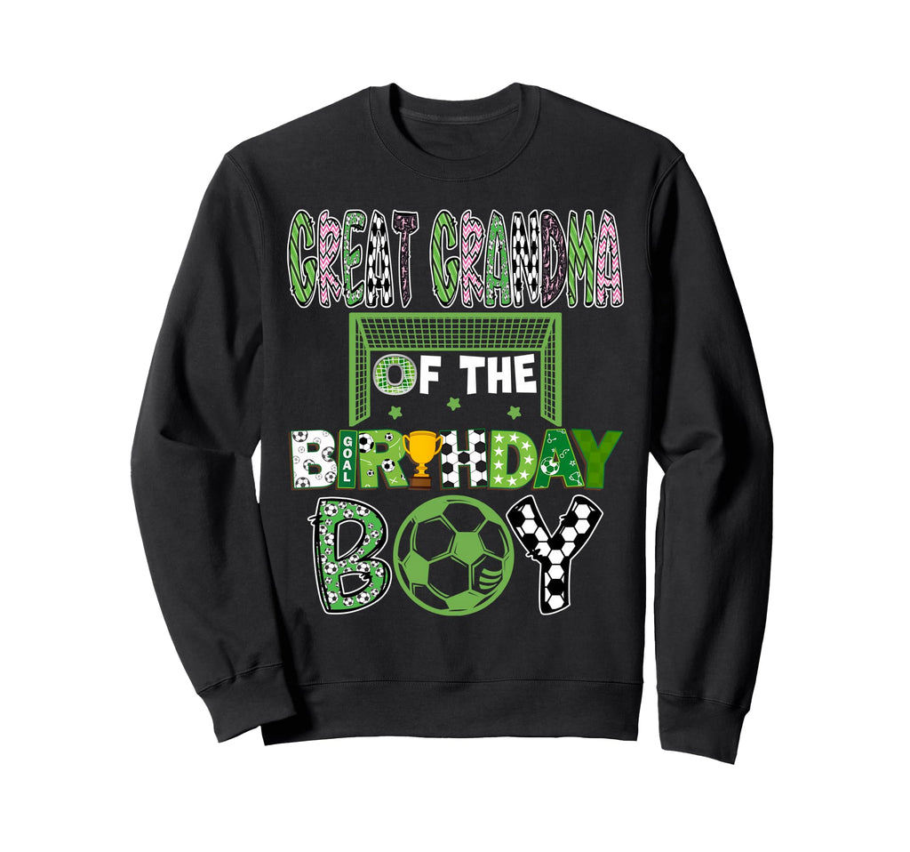 Great Grandma Birthday Soccer Sweatshirt - Fun Novelty Design Men Women