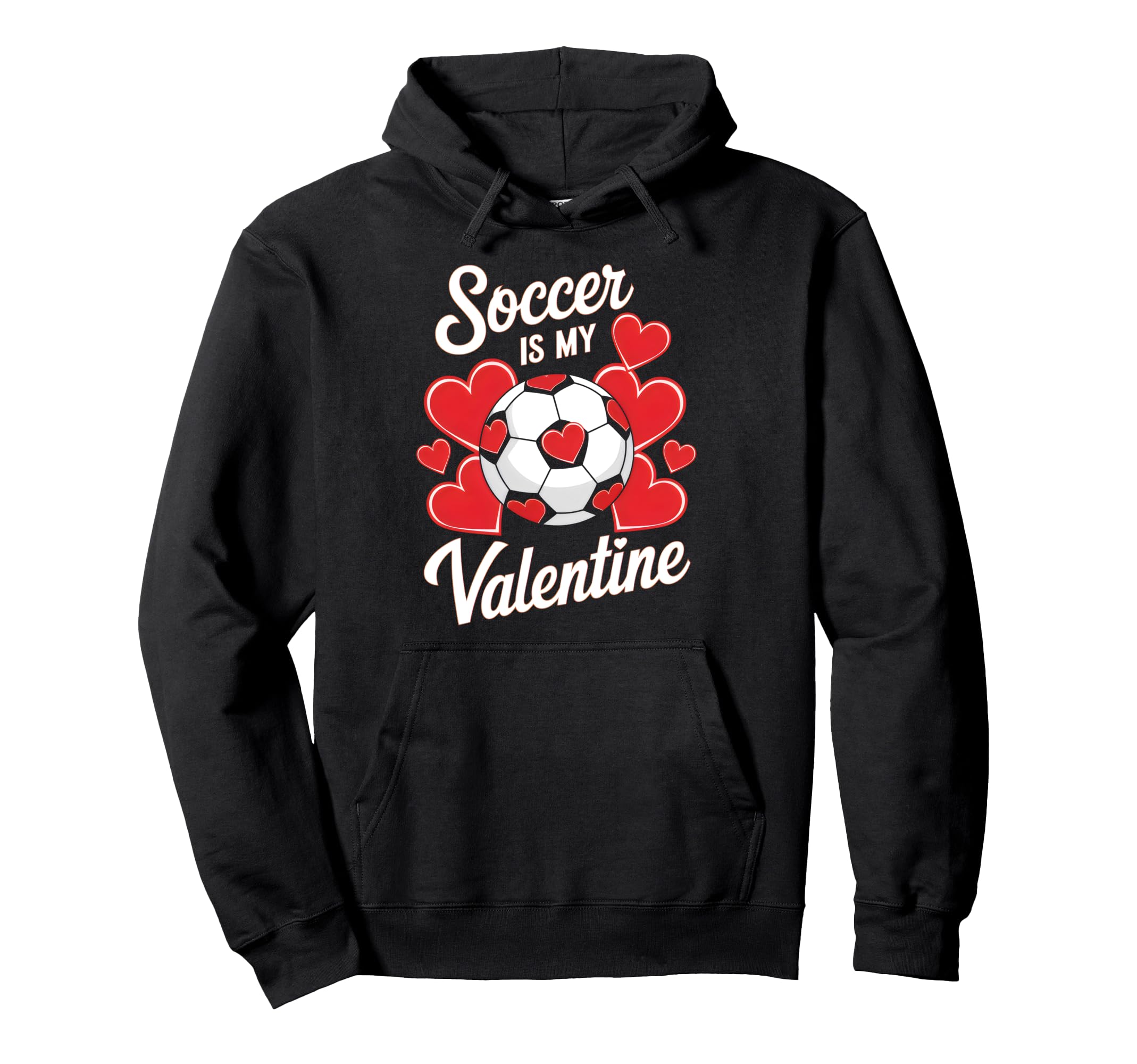 Soccer Is My Valentine Funny Love Hoodie - Custom Art Print Men Women