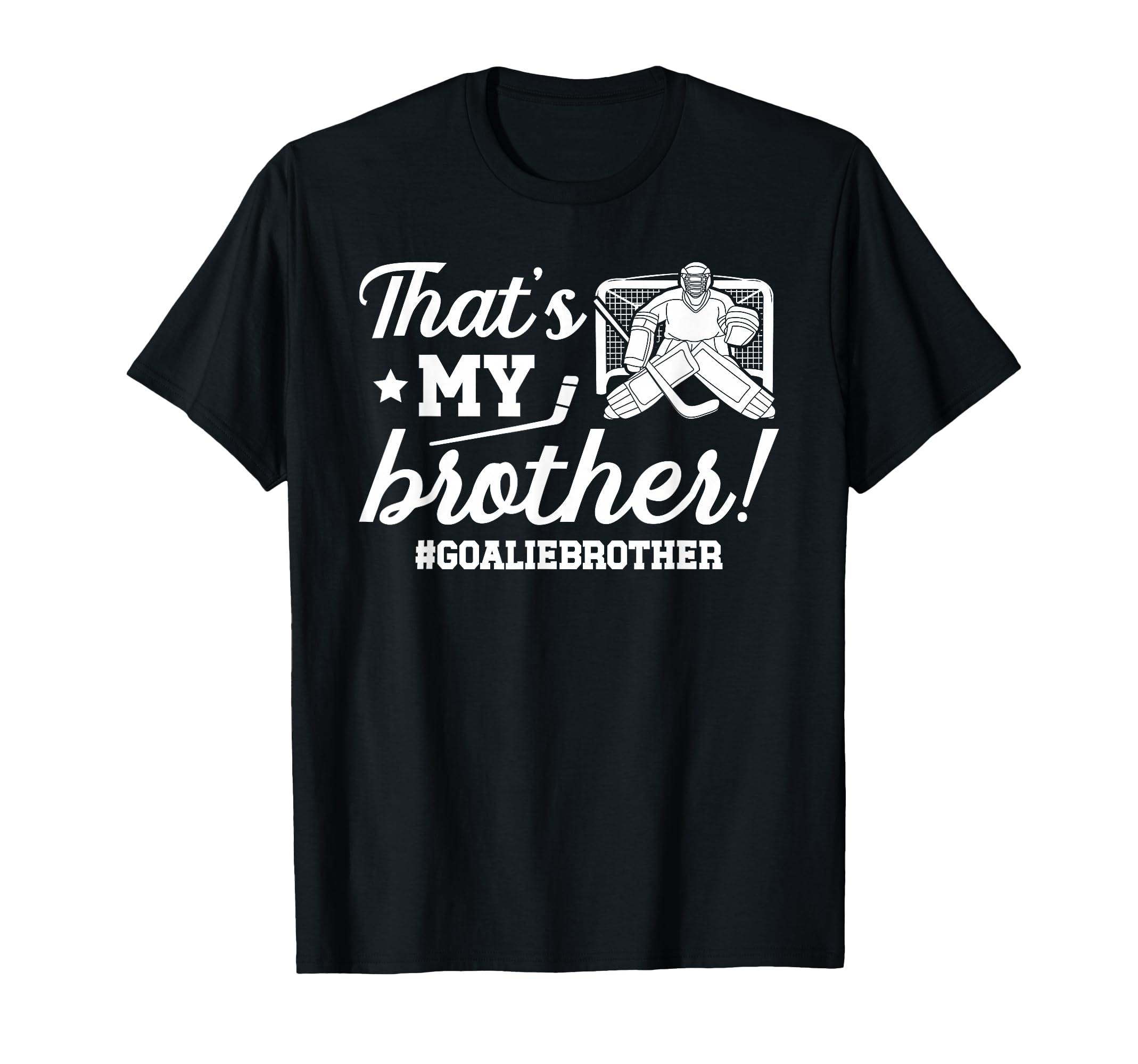 My Brother Hockey Goalie Brother T-Shirt - Casual Everyday Wear for Adults
