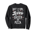 Just Who Loves Soccer And Pizza Sweatshirt - Custom Art Print Men Women