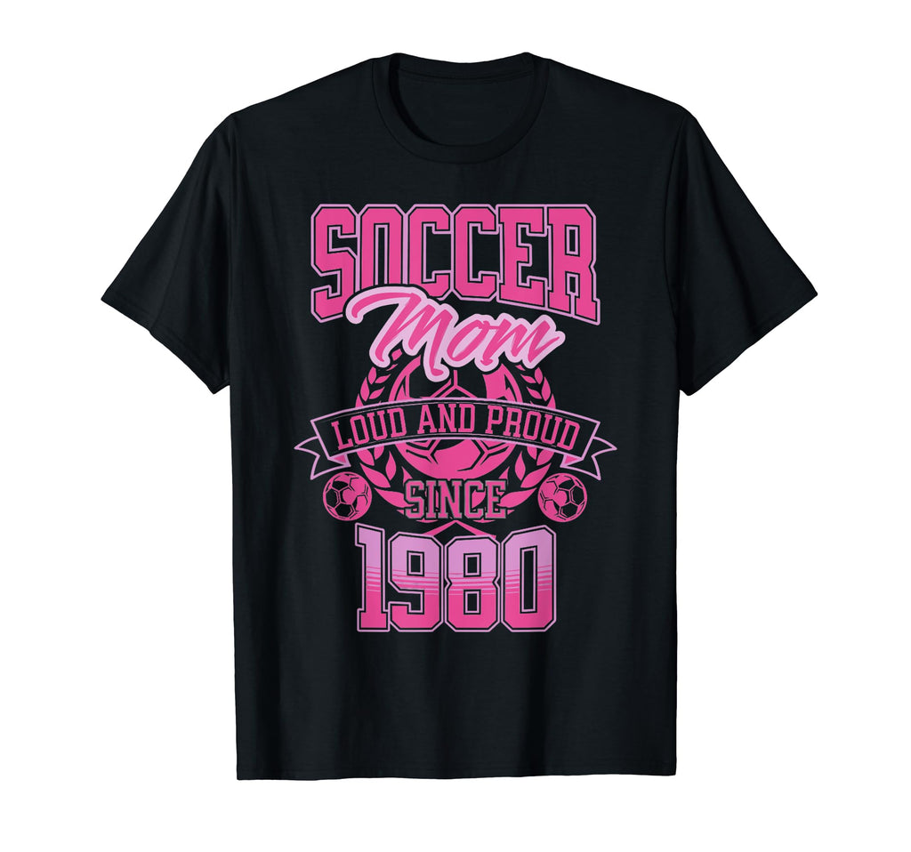 Soccer Mom Loud Proud Since 1980 T-Shirt - Graphic Print for Adults