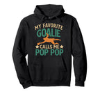 My Favorite Soccer Goalie Pop Pop Soccer Hoodie - Streetwear Style Unisex