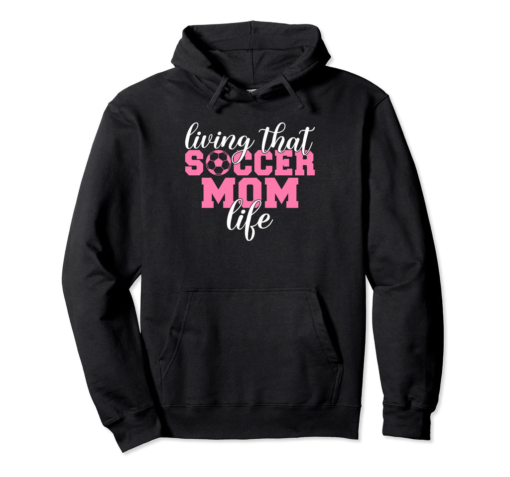 Living That Soccer Mom Life Soccer Hoodie - Aesthetic Graphic for Adults