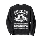 Soccer Player Grandpa Like Regular Sweatshirt - Streetwear Style Unisex