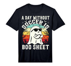 Day Without Soccer Is Boo Sheet T-Shirt - Minimalist Print Men Women