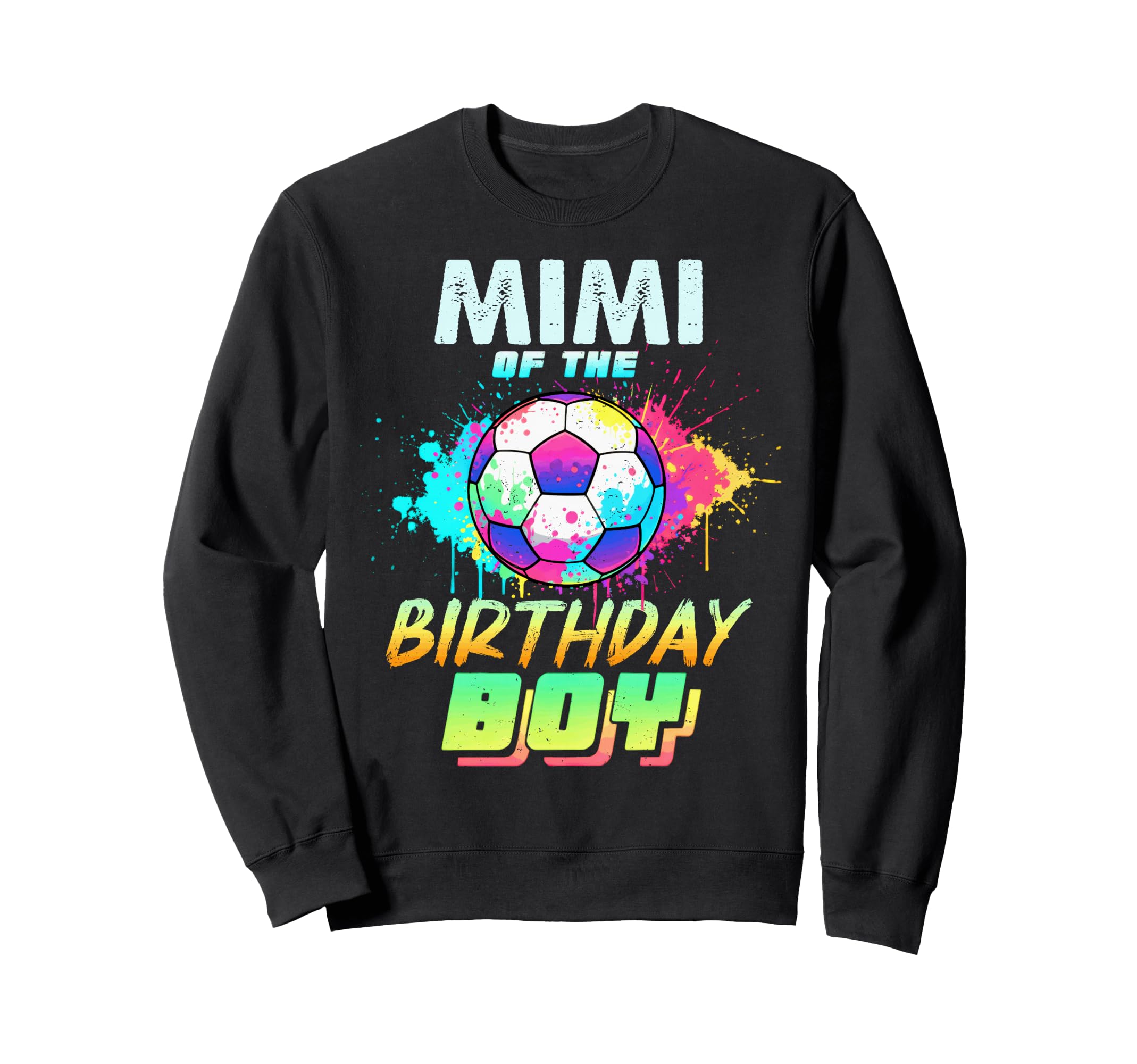 Mimi Birthday Soccer Ball Colorful Sweatshirt - Custom Art Print Men Women