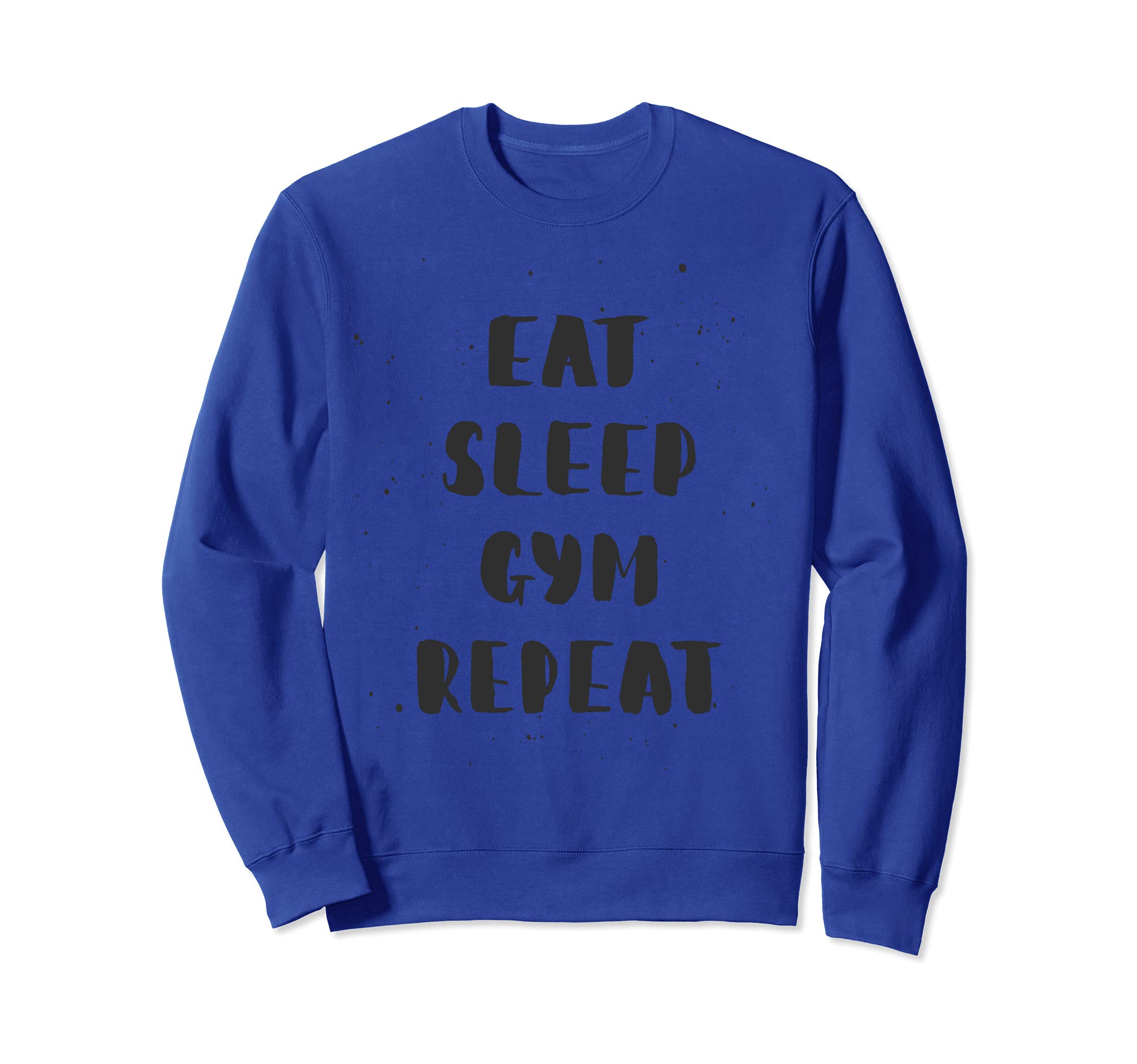 Eat Sleep Gym Repeat Sweatshirt - Custom Art Print Men Women