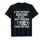 Proud Soccer Player Day Without T-Shirt - Minimalist Print Men Women