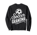 Soccer Grandma Competitive Soccer Sweatshirt - Fun Novelty Design Unisex