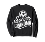 Soccer Grandma Competitive Soccer Sweatshirt - Fun Novelty Design Unisex
