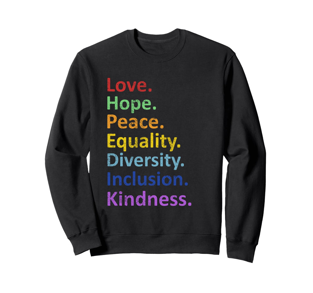 Peace Love Hope Equality Diversity Sweatshirt - Novelty Apparel for Adults