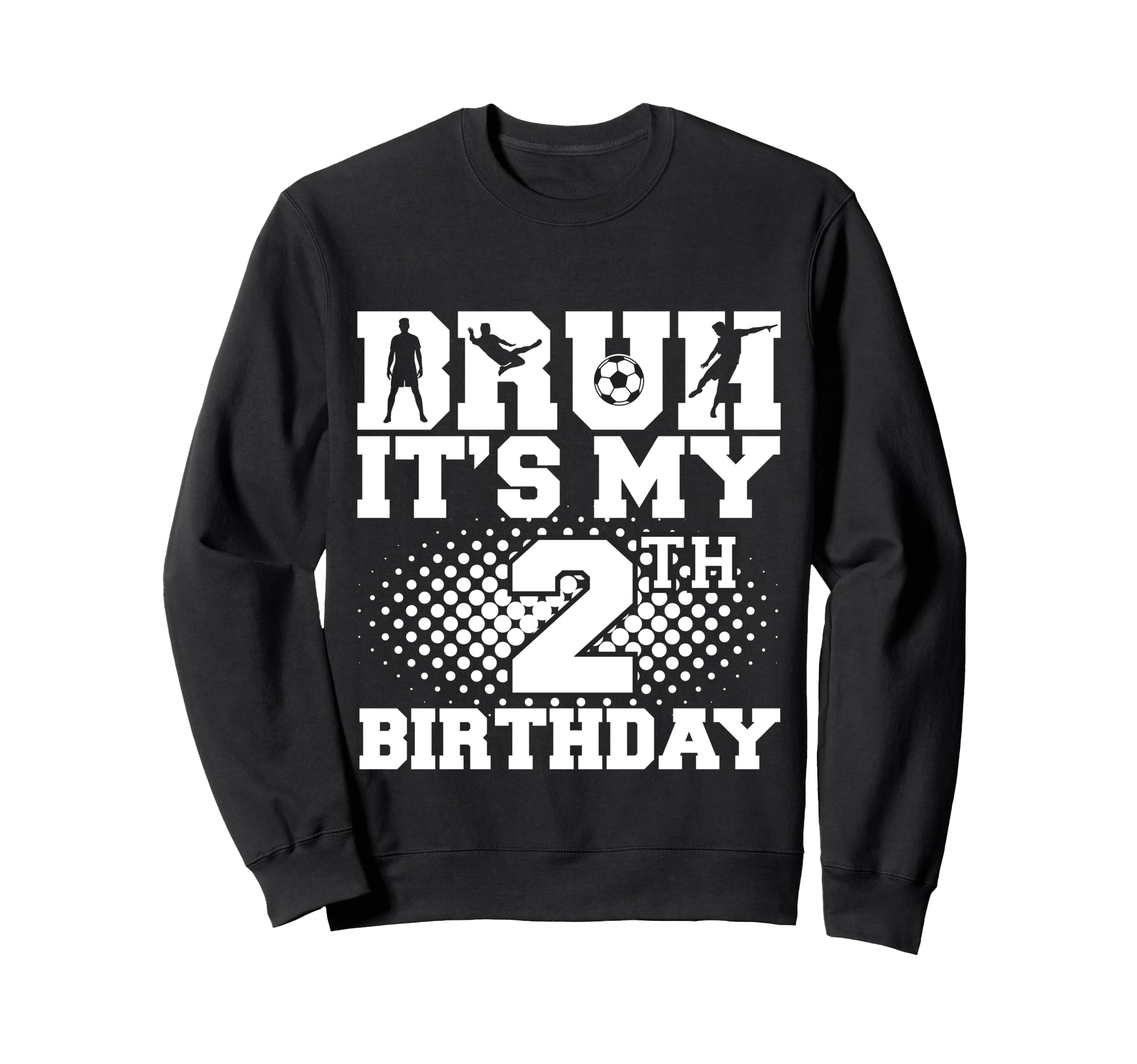 Bruh Its My 2Th Birthday Sweatshirt - Casual Everyday Wear Men Women