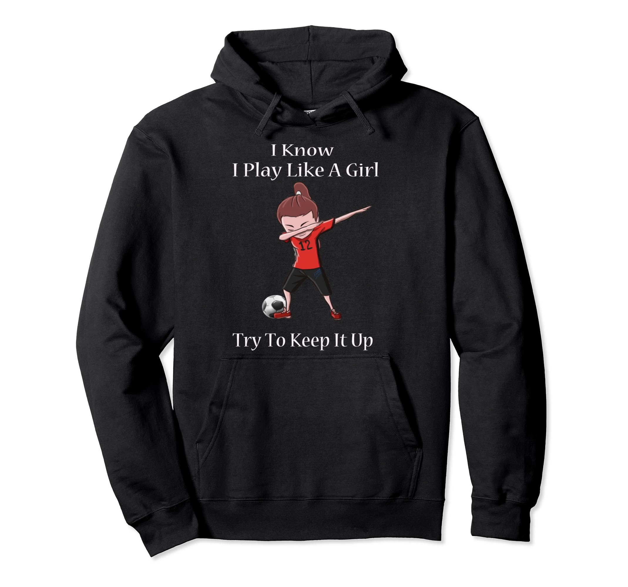 I Know I Play Like Dabbing Soccer Gift Hoodie - Unique Graphic Unisex
