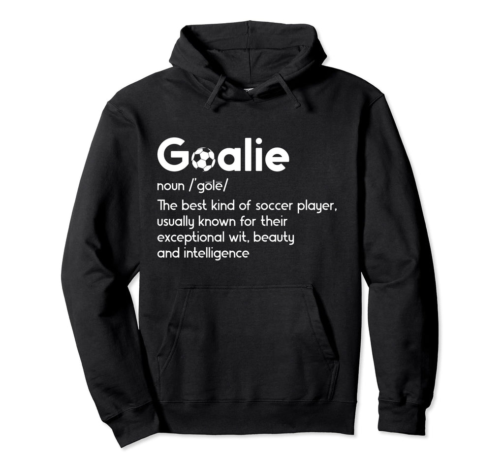 Soccer Goalie Definition Soccer Hoodie - Casual Everyday Wear for Adults