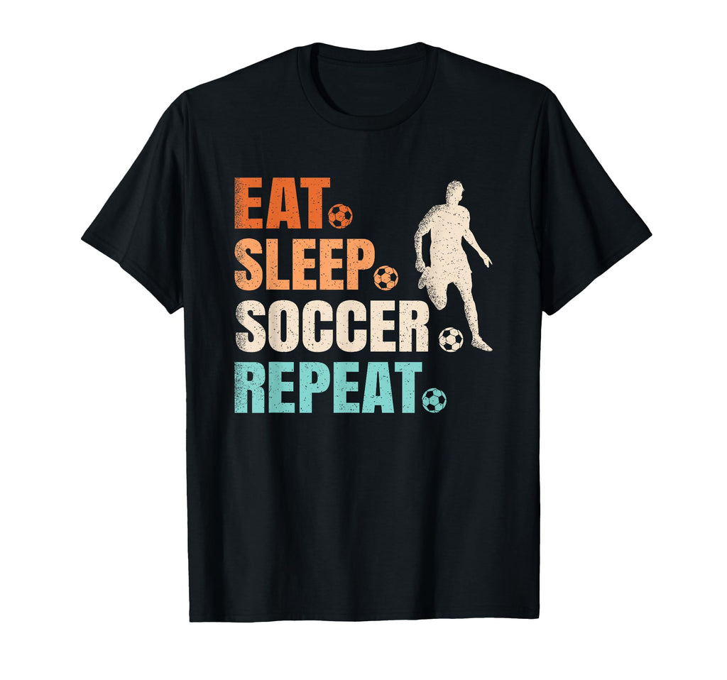 Funny Eat Sleep Soccer Repeat Soccer Lover T-Shirt - Trendy Graphic Unisex