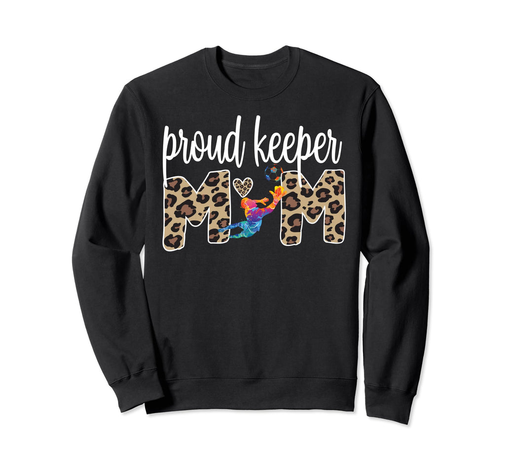 Proud Soccer Goalie Mama Soccer Sweatshirt - Streetwear Style Men Women