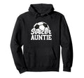 Soccer Auntie Gifts Mothers Day Soccer Hoodie - Novelty Apparel Unisex