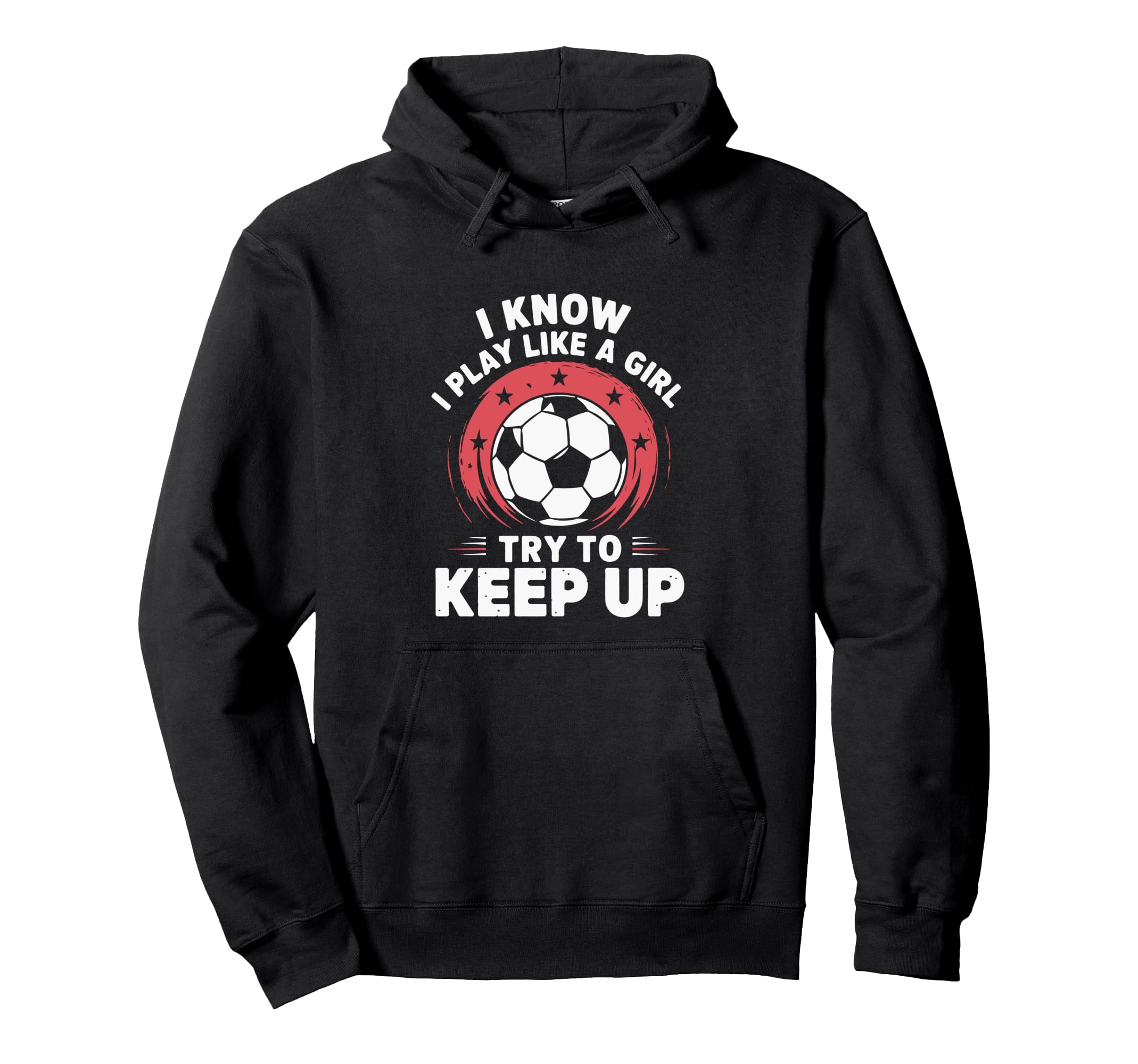 I Know I Play Like Soccer Motivation Hoodie - Streetwear Style Men Women
