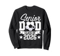 Senior Dad Class 2026 Graduate Sweatshirt - Casual Everyday Wear Unisex