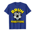Bruh Penalty King Soccer Ball T-Shirt - Streetwear Style for Adults