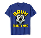 Bruh Penalty King Soccer Ball T-Shirt - Streetwear Style for Adults