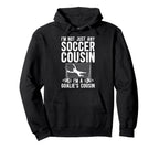 Im Soccer Goalie Cousin Soccer Hoodie - Minimalist Print for Adults