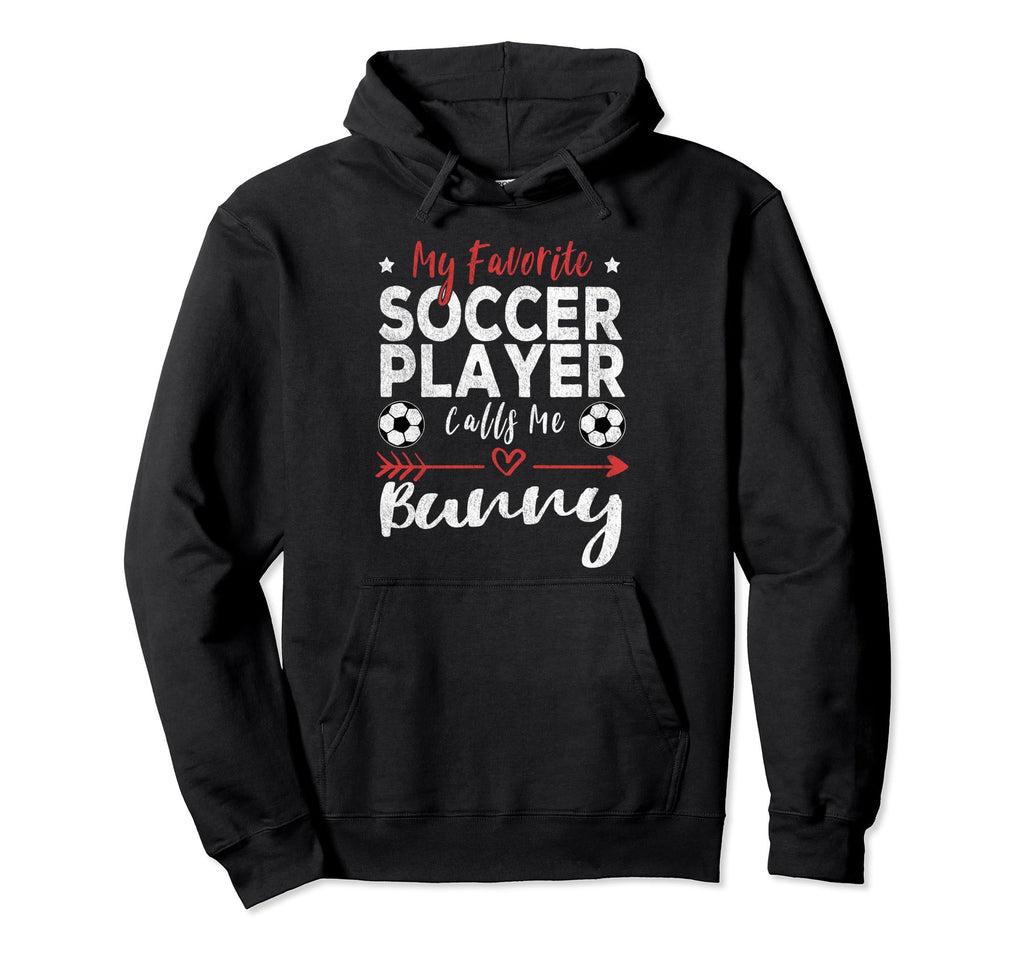 My Favorite Soccer Player Calls Me Bunny Hoodie - Trendy Graphic Men Women