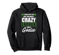 Crazy Soccer Goalkeeper I Would Date Hoodie - Trendy Graphic for Adults