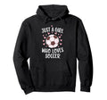 Just Who Loves Soccer Soccer Game Sports Hoodie - Graphic Print Unisex