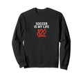 Soccer Is My Life 100 Inspiring Sweatshirt - Casual Everyday Wear Men Women
