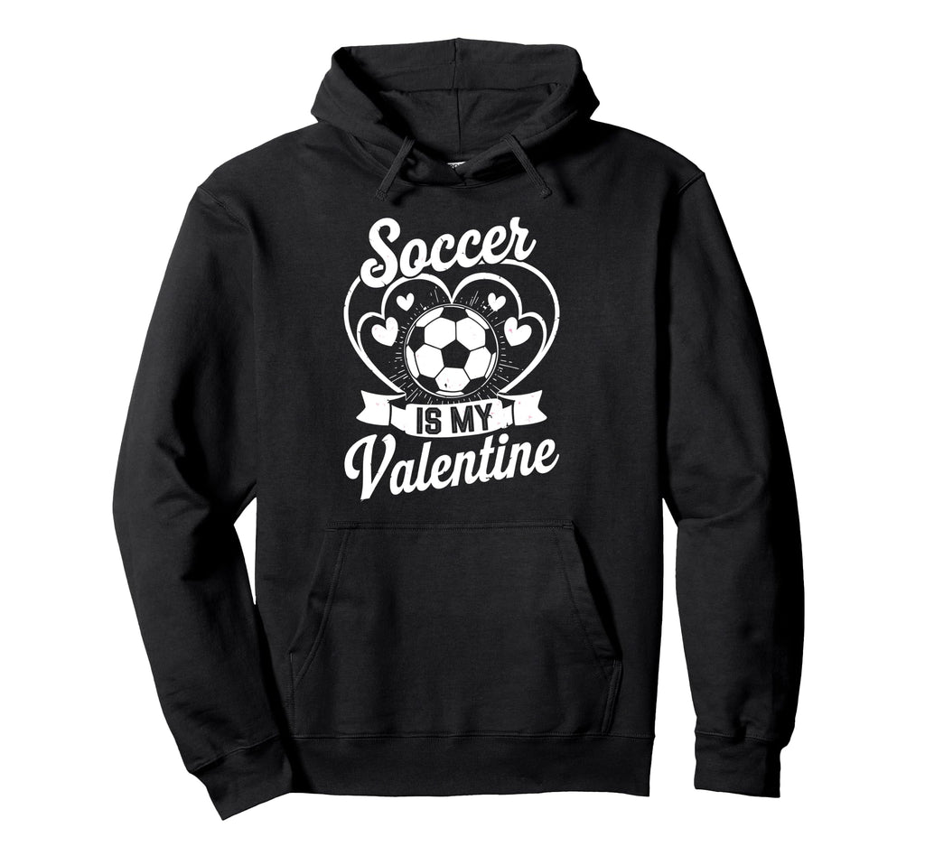 Soccer Is My Valentine Love Hearts Hoodie - Aesthetic Graphic for Adults