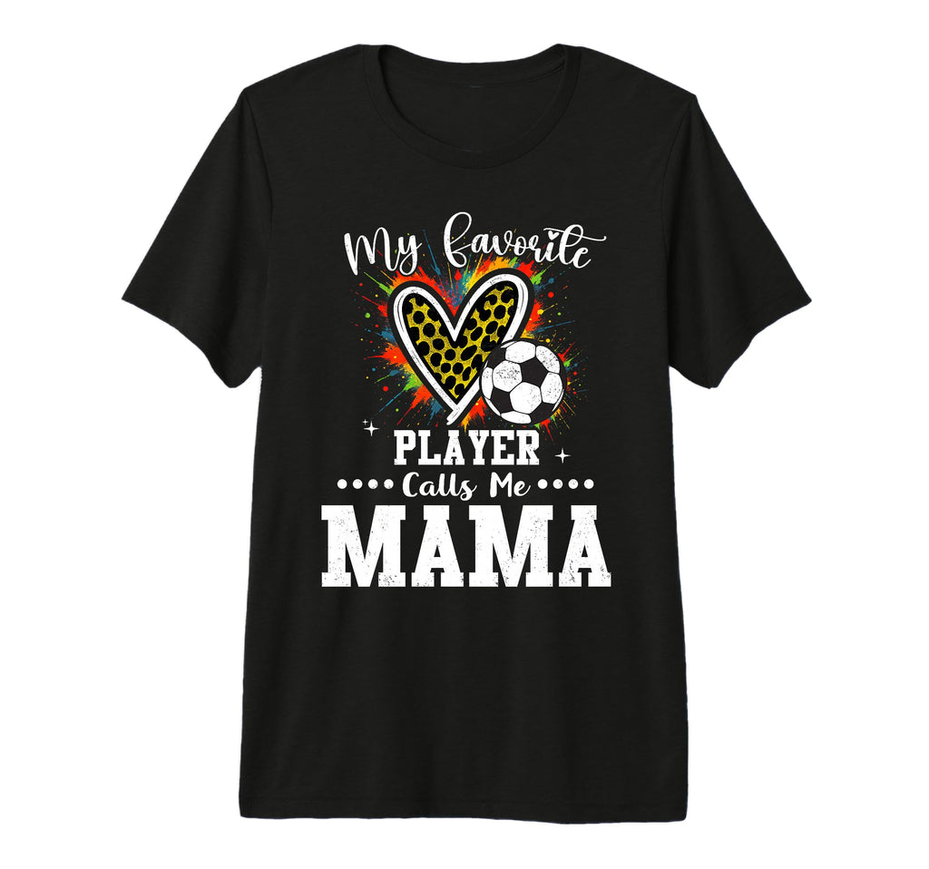 My Favorite Soccer Player Calls Me Mama T-Shirt - Trendy Graphic Unisex