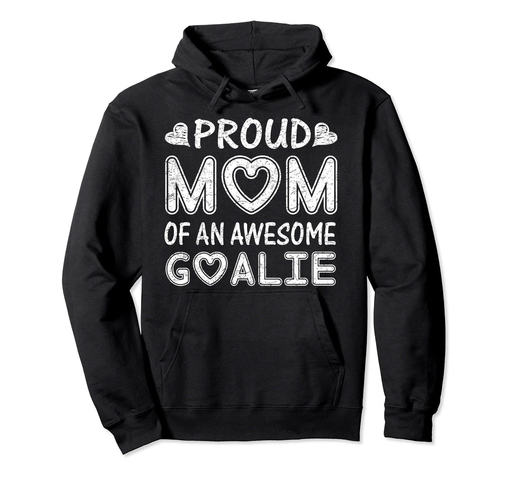 Proud Mom Awesome Goalie Soccer Hoodie - Aesthetic Graphic Men Women