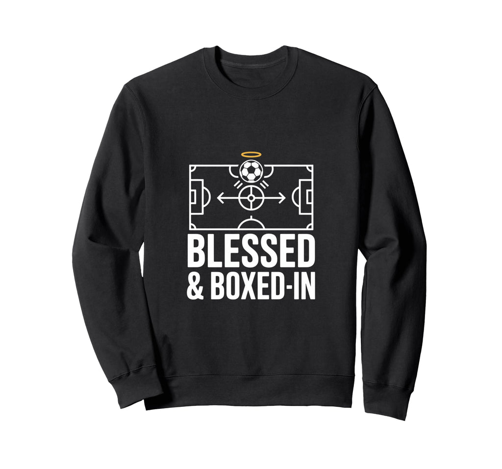 Blessed And Boxed Soccer Football Sweatshirt - Novelty Apparel for Adults