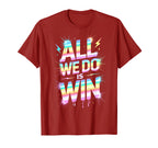 Lets Go All We Do Is Win Spirit Week T-Shirt - Trendy Graphic Men Women
