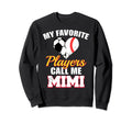 My Favorite Players Call Me Mimi Sweatshirt - Graphic Print Men Women