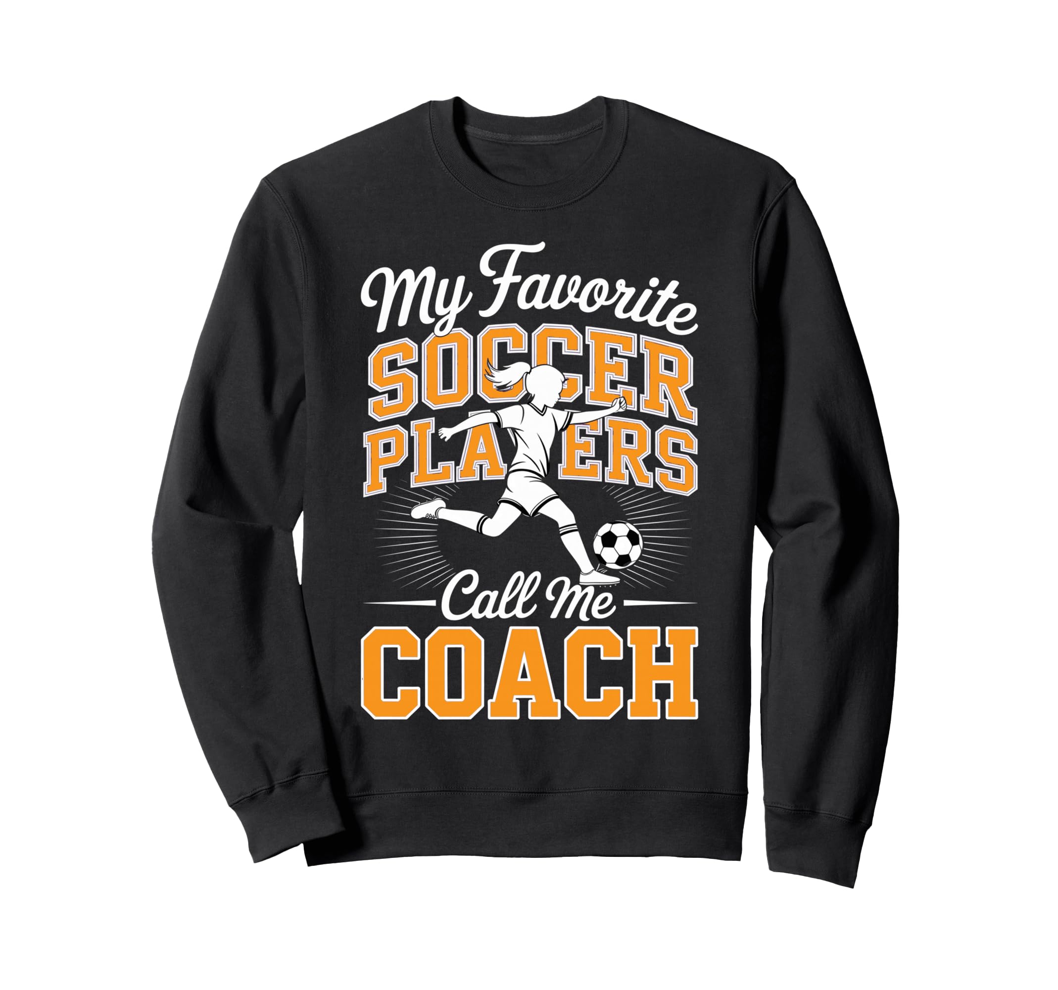 Soccer Coach My Favorite Soccer Sweatshirt - Trendy Graphic Men Women