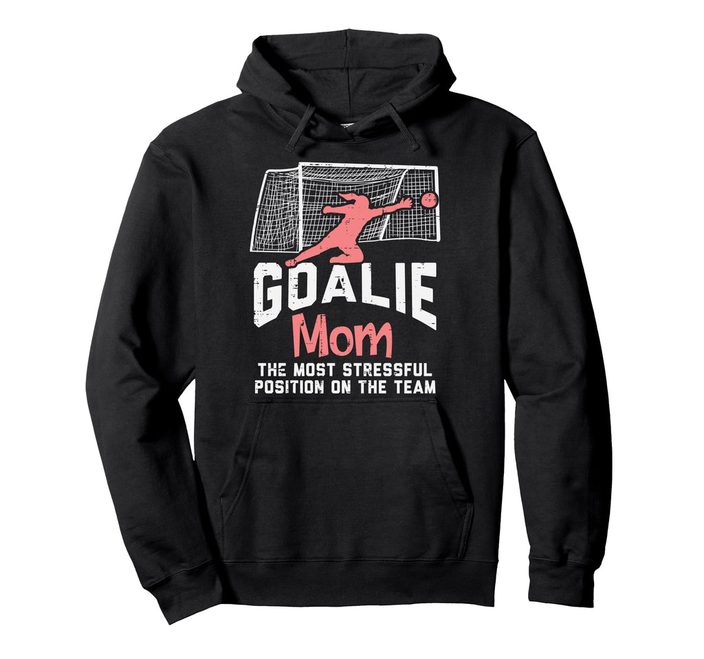 Goalkeeper Mom Stressful Funny Football Hoodie - Trendy Graphic Unisex