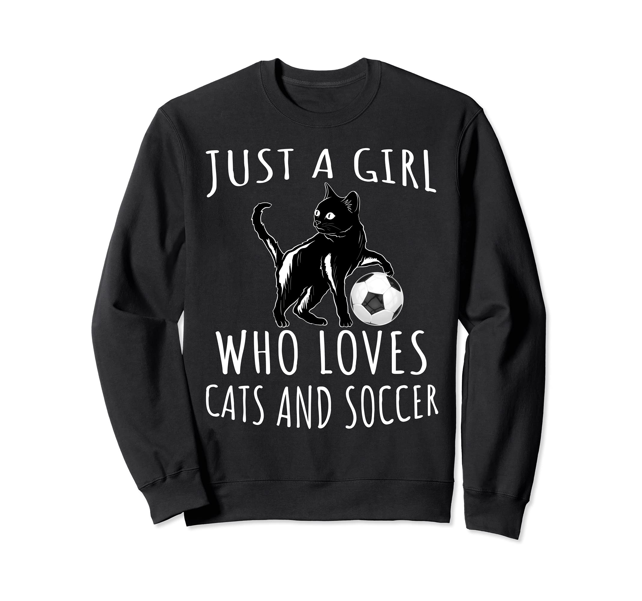 Just Who Loves Cats And Soccer Sweatshirt - Fun Novelty Design for Adults