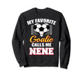 My Favorite Goalie Calls Me Nene Soccer Sweatshirt - Trendy Graphic Unisex